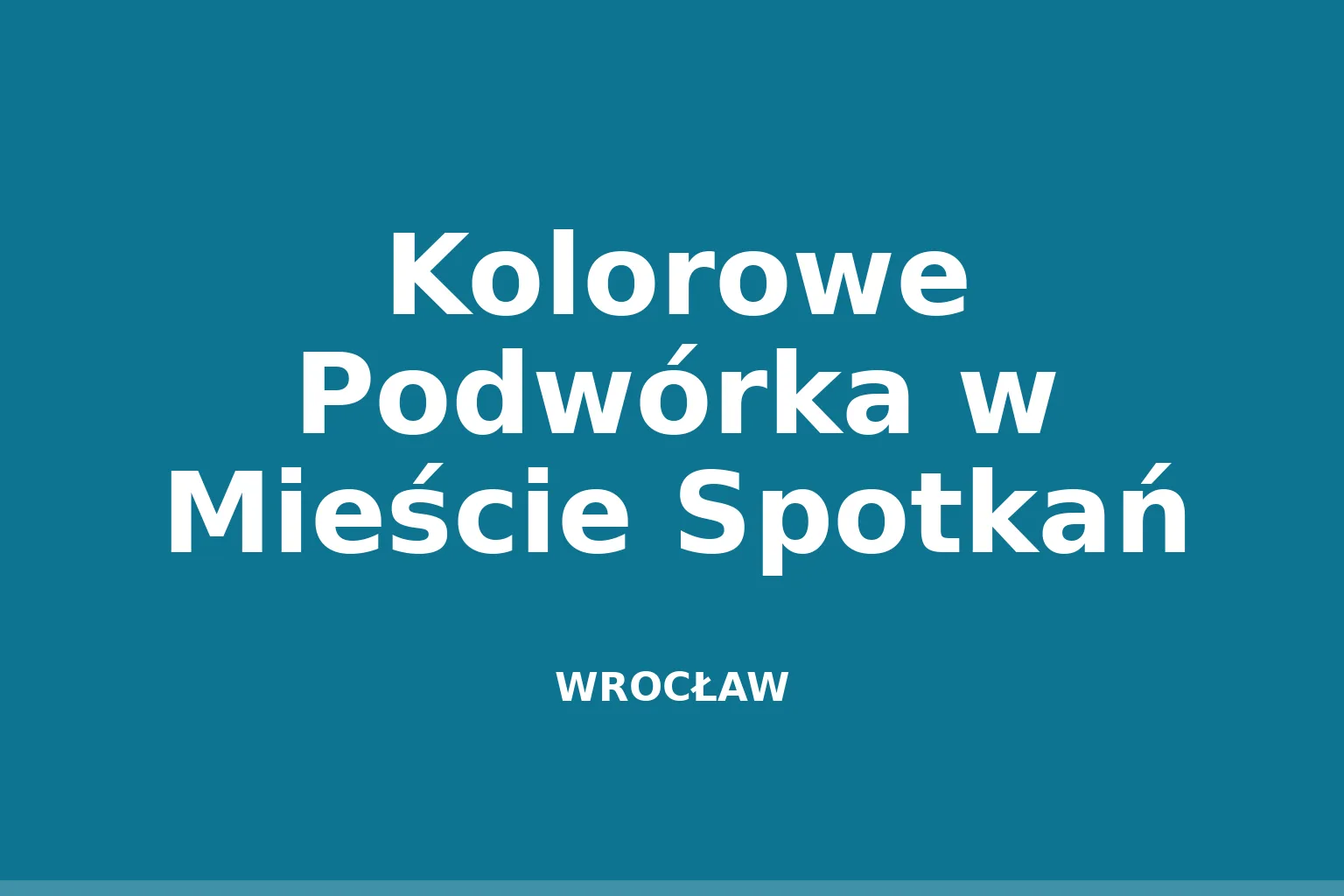 Kolorowe Podwórka w Mieście Spotkań