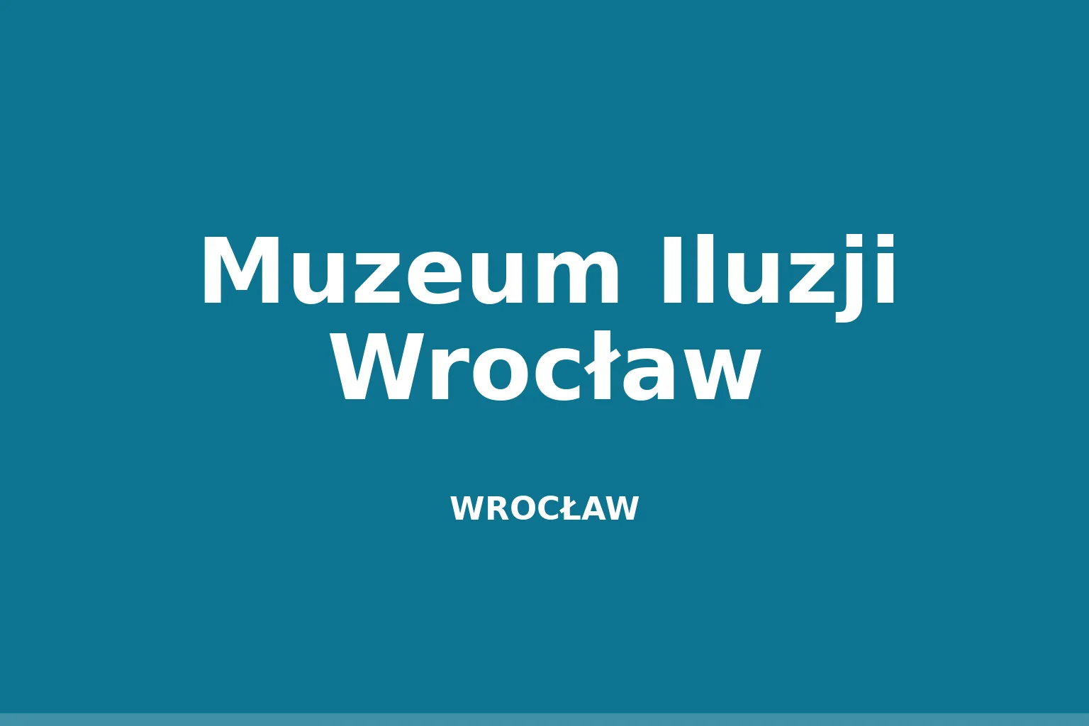Muzeum Iluzji Wrocław