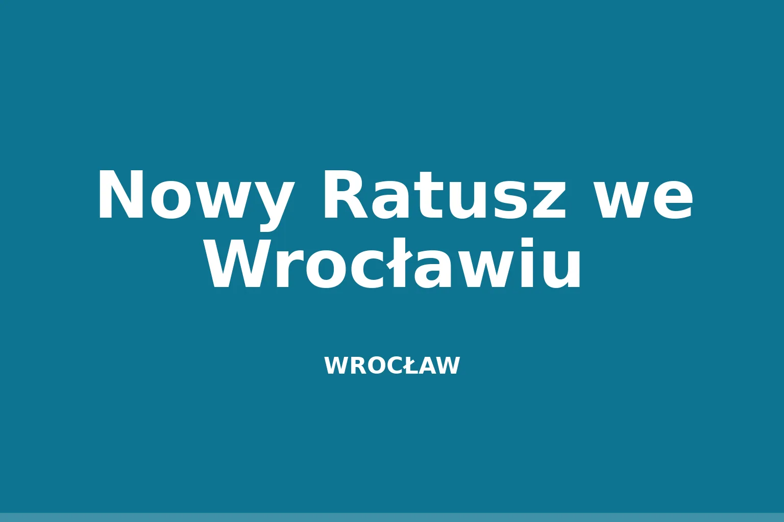 Nowy Ratusz we Wrocławiu