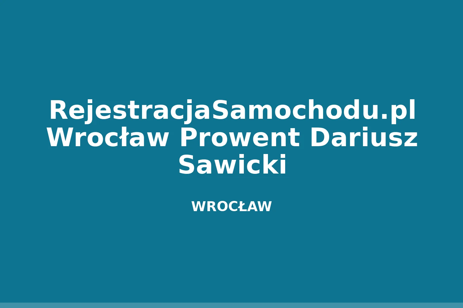 RejestracjaSamochodu.pl Wrocław Prowent Dariusz Sawicki