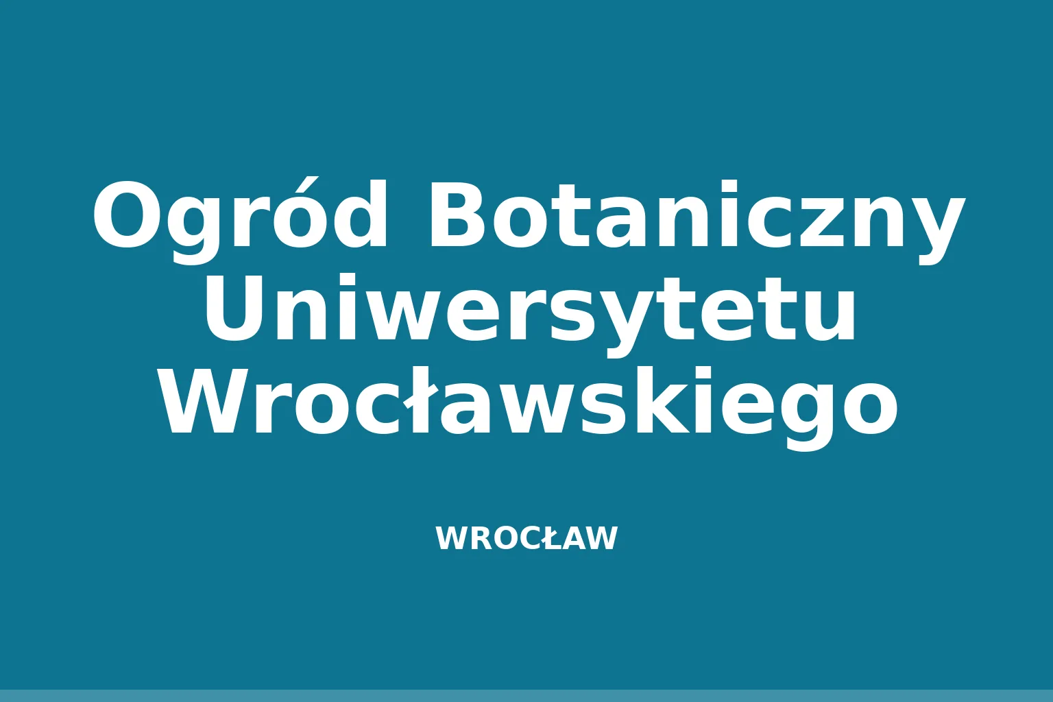 Ogród Botaniczny Uniwersytetu Wrocławskiego